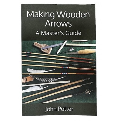 Making Wooden Arrows, A Master's Guide Paperback : ZOM40